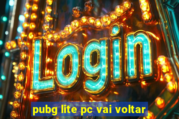 pubg lite pc vai voltar